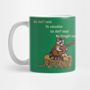 WE DON'T NEED NO EDUCATION RACOON Mug